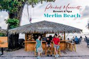 รีวิว Phuket Marriott Resort & Spa Merlin Beach รีสอร์ทครอบครัวในหาดลับภูเก็ต